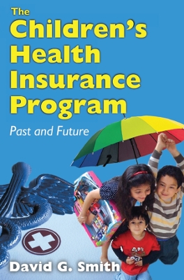 The Children's Health Insurance Program: Past and Future book