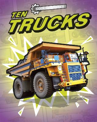 Cool Machines: Ten Trucks book