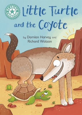 Reading Champion: Little Turtle and the Coyote: Independent Reading Turquoise 7 book