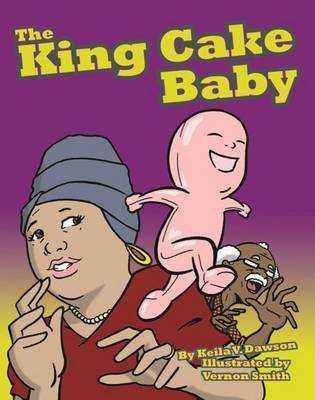 King Cake Baby, The by Keila Dawson