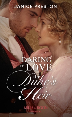 Daring To Love The Duke's Heir (Mills & Boon Historical) (The Beauchamp Heirs, Book 2) by Janice Preston