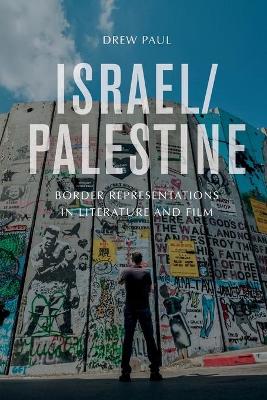 Israel/Palestine: Border Representations in Literature and Film book
