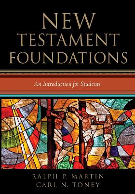 New Testament Foundations by Ralph P Martin