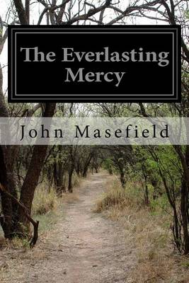 The Everlasting Mercy by John Masefield