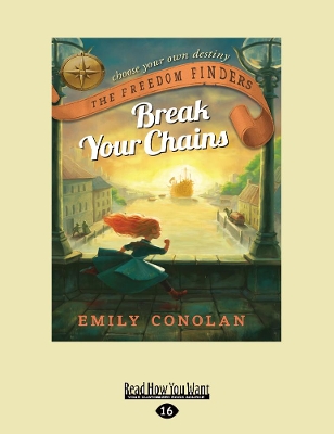 Break Your Chains: The Freedom Finders by Emily Conolan