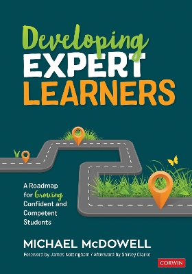 Developing Expert Learners: A Roadmap for Growing Confident and Competent Students book