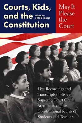 May It Please the Court: Courts, Kids, and the Constitution book