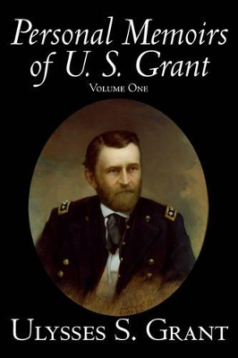 Personal Memoirs of U. S. Grant, Volume One book