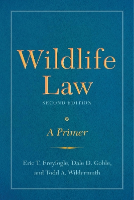 Wildlife Law, Second Edition: A Primer: 2019 book