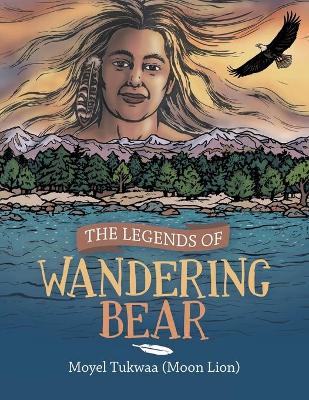 The Legends of Wandering Bear book