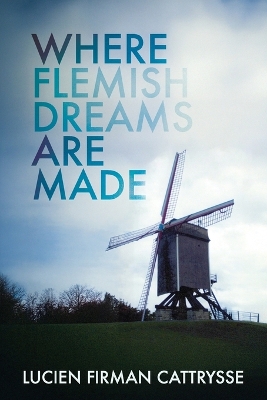 Where Flemish Dreams Are Made book