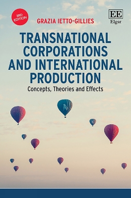 Transnational Corporations and International Production: Concepts, Theories and Effects, Third Edition by Grazia Ietto-Gillies