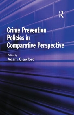 Crime Prevention Policies in Comparative Perspective by Adam Crawford