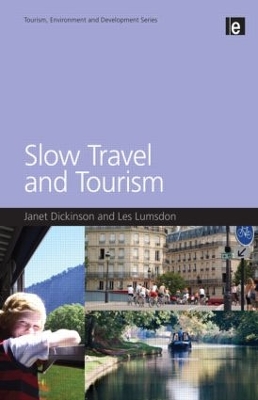 Slow Travel and Tourism by Janet Dickinson