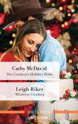 The Cowboy's Holiday Bride/Mistletoe Cowboy book