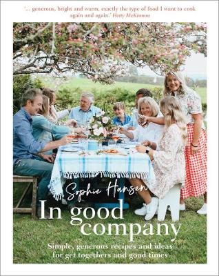 In Good Company: Simple, generous recipes and ideas for get-togethers and good times book