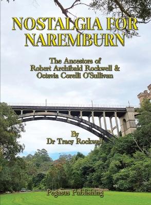 Nostalgia For Naremburn: The Ancestors of Robert Archibald Rockwell & Octavia Corelli O'Sullivan book