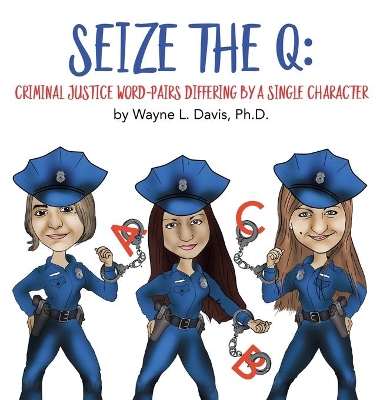 Seize the Q: Criminal Justice Word-Pairs Differing by a Single Character book