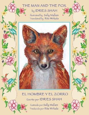 The Man and the Fox -- El hombre y el zorro: English-Spanish Edition book