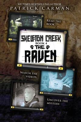 The The Raven: Skeleton Creek #4 by Patrick Carman