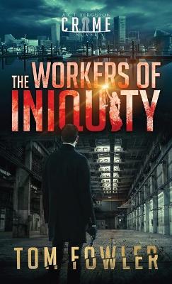 The Workers of Iniquity: A C.T. Ferguson Crime Novel book