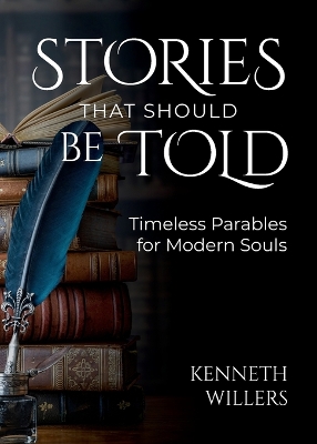 Stories That Should Be Told: Timeless Parables For Modern Souls book