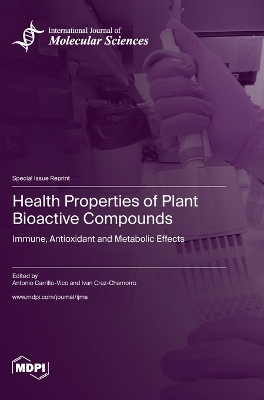 Health Properties of Plant Bioactive Compounds: Immune, Antioxidant and Metabolic Effects book