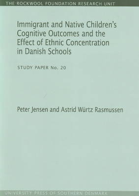 Immigrant and Native Children's Cognitive Outcomes and the Effect of Ethnic Concentration in Danish Schools book