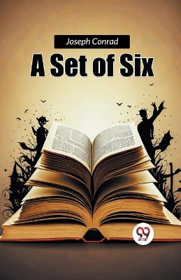 A Set of Six by Joseph Conrad