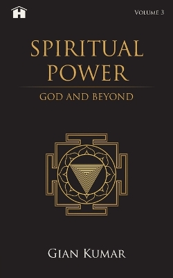 Spiritual Power:: God and Beyond Vol 3 book