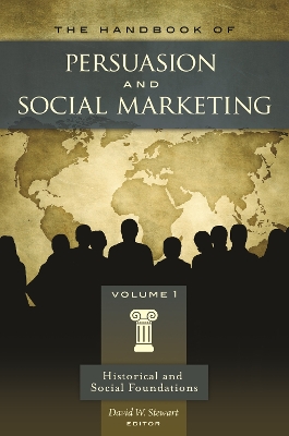 The Handbook of Persuasion and Social Marketing [3 volumes] by David W. Stewart