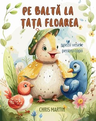 Pe baltă la țața Floarea: Viața la țară - Poezii vesele pentru copii book