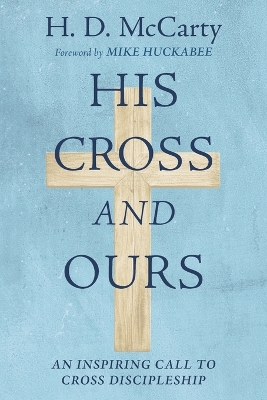 His Cross and Ours by H D McCarty