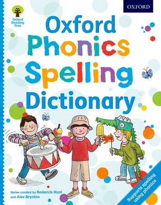 Oxford Phonics Spelling Dictionary by Roderick Hunt