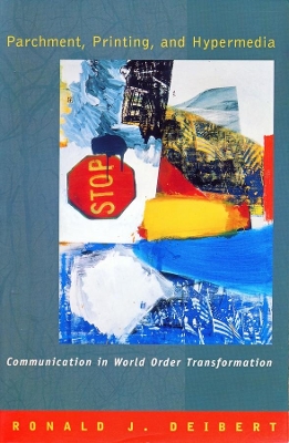 Parchment, Printing, and Hypermedia: Communication and World Order Transformation book