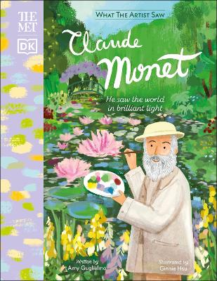 The Met Claude Monet: He Saw the World in Brilliant Light by Amy Guglielmo