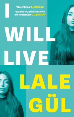 I WILL LIVE: The International Bestseller, Longlisted for the Oxford-Weidenfeld Translation Prize 2025 by Lale Gül