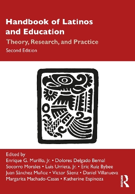 Handbook of Latinos and Education: Theory, Research, and Practice book