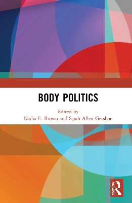Body Politics by Nadia E. Brown