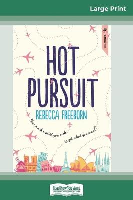 Hot Pursuit (16pt Large Print Edition) by Rebecca Freeborn