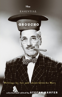 The Essential Groucho by Stefan Kanfer