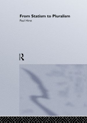 From Statism To Pluralism: Democracy, Civil Society And Global Politics book
