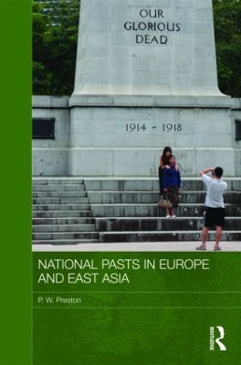 National Pasts in Europe and East Asia by Peter W. Preston