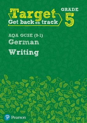 Target Grade 5 Writing AQA GCSE (9-1) German Workbook book