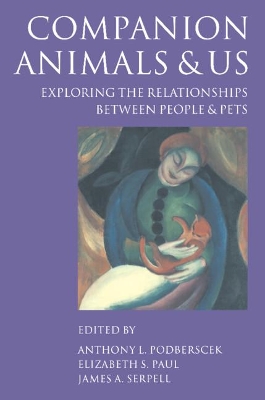 Companion Animals and Us by Anthony L. Podberscek