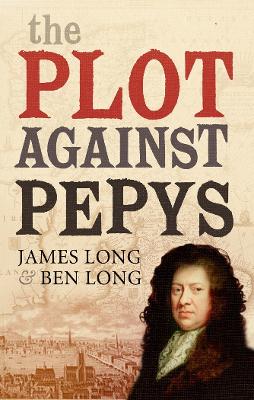 Plot Against Pepys by Ben Long