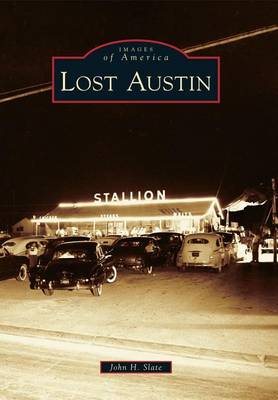 Lost Austin by John H Slate