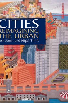 Cities: Reimagining the Urban by Ash Amin