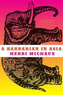 Barbarian in Asia by Henri Michaux