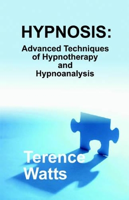 Hypnosis: Advanced Techniques of Hypnotherapy & Hypnoanalysis book